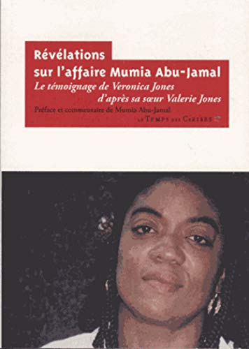 9782370711625: Rvlations sur l'affaire Mumia Abu-Jamal: Le tmoignage de Veronica Jones d'aprs sa soeur Valerie Jones