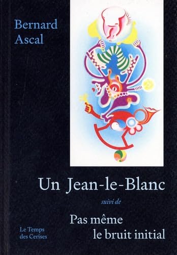 Imagen de archivo de Un Jean-Le-Blanc - Suivi de Pas mme le bruit initial a la venta por Gallix