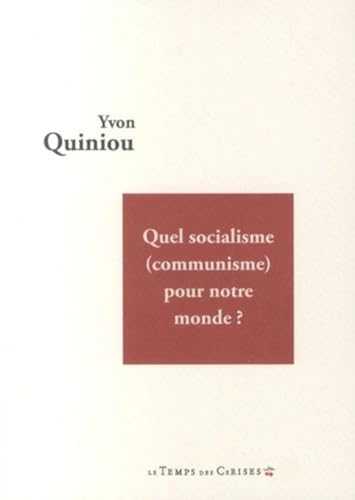 Stock image for Quel socialisme (communisme) pour notre monde ? for sale by Gallix