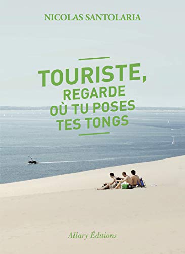 Beispielbild fr Touriste, Regarde O Tu Poses Tes Tongs zum Verkauf von RECYCLIVRE