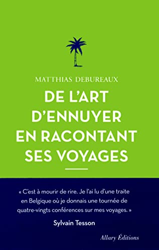 Beispielbild fr De L'art D'ennuyer En Racontant Ses Voyages zum Verkauf von RECYCLIVRE