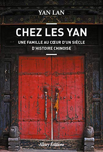 9782370731456: Chez Les Yan. Une famille au coeur d'un sicle d'histoire chinoise