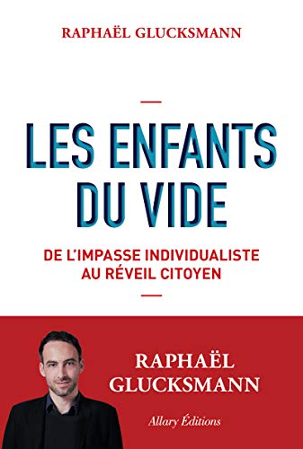 Beispielbild fr Les Enfants Du Vide : De L'impasse Individualiste Au Rveil Citoyen zum Verkauf von RECYCLIVRE