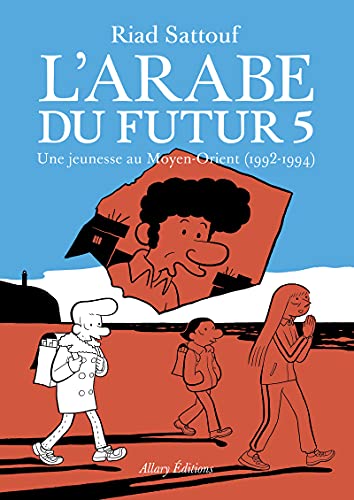 Stock image for L'Arabe du futur - volume 5 - Tome 5 (05): Une jeunesse au Moyen-Orient (1992-1994) for sale by WorldofBooks