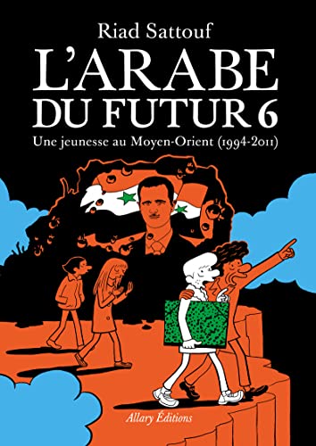 Beispielbild fr l'Arabe du futur Tome 6 : une jeunesse au Moyen-Orient (1994-2011) zum Verkauf von Chapitre.com : livres et presse ancienne