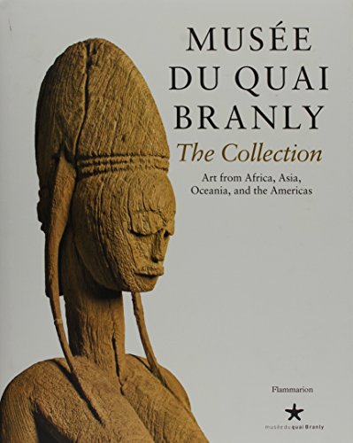 9782370740076: Muse du quai Branly: The Collection - Art from Africa, Asia, Oceania, and the Americas
