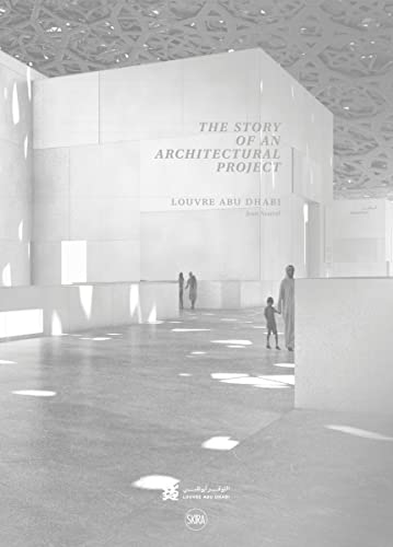 9782370740816: Louvre Abu Dhabi: The Story of an Architectural Project