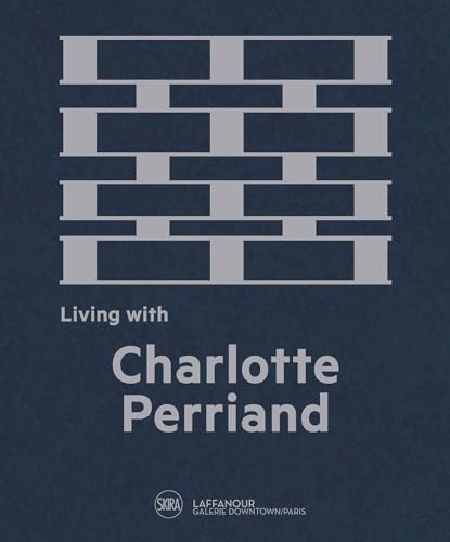 Beispielbild fr Living with CHARLOTTE PERRIAND zum Verkauf von Ursus Books, Ltd.