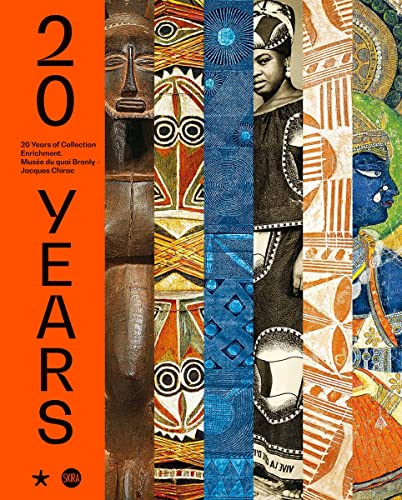 9782370741202: 20 Years: The Acquisitions of the Muse Du Quai Branly