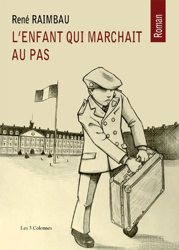 9782370810007: L'enfant qui marchait au pas (Les 3 Colonnes)