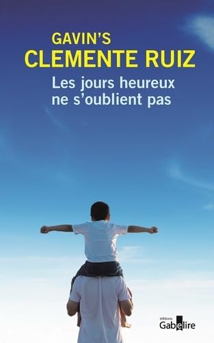 Stock image for Les jours heureux ne s'oublient pas: Les jours heureux ne s'oublient pas for sale by Gallix