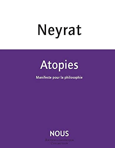 Beispielbild fr Atopies : Manifeste pour la philosophie zum Verkauf von Revaluation Books