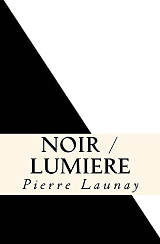 Imagen de archivo de Noir / Lumiere: Quatre comedies de Pierre Launay (Porta Piccola Thtre, Band 4) a la venta por medimops