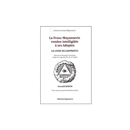 Stock image for La Franc-Maonnerie rendue intelligible  ses adeptes - Le livre de l'Apprenti (French Edition) for sale by Gallix