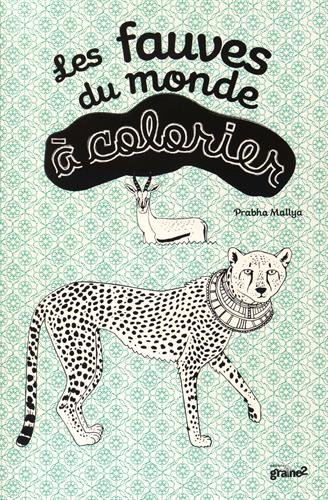 Beispielbild fr Les Fauves Du Monde  Colorier zum Verkauf von RECYCLIVRE