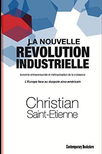 Beispielbild fr La Nouvelle Rvolution Industrielle: L?iconomie entrepreneuriale et la mtropolisation de la croissance (French Edition) zum Verkauf von GF Books, Inc.