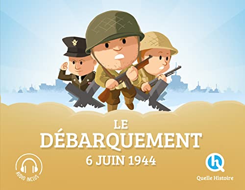 Beispielbild fr Quelle histoire !: Le debarquement : 6 juin 1944 zum Verkauf von WorldofBooks