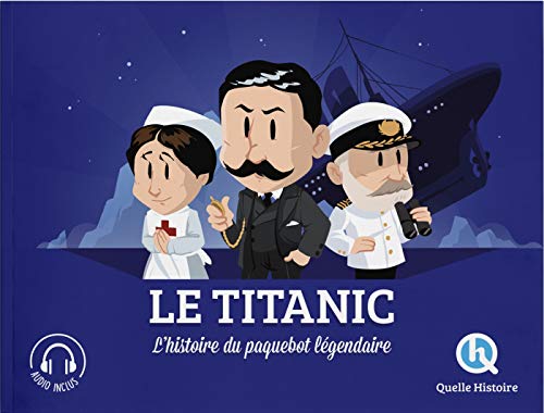 Beispielbild fr Le Titanic : L'histoire du paquebot lgendaire zum Verkauf von Revaluation Books