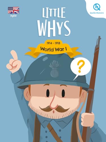 Beispielbild fr Little whys : World War I (version anglaise): Les Petits Pourquoi : Premire Guerre mondiale zum Verkauf von Ammareal