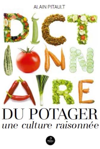 Beispielbild fr Dictionnaire du potager : Une culture raisonne zum Verkauf von medimops