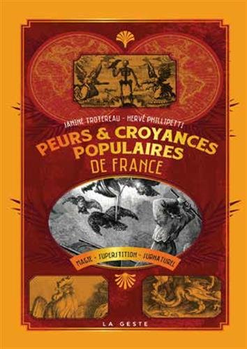 Beispielbild fr Peurs & Croyances Populaires De France : Magie, Superstitions, Surnaturel, Cultes, Rites, Symboles zum Verkauf von RECYCLIVRE