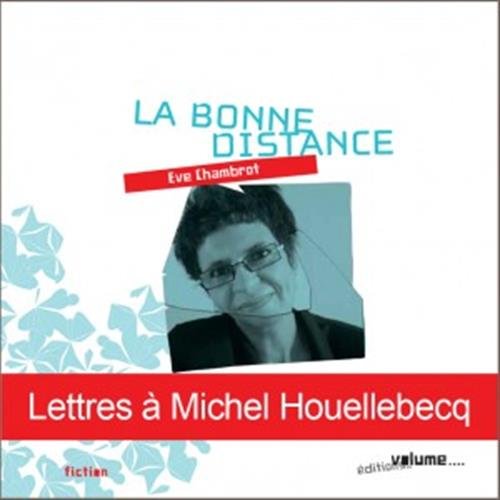 Imagen de archivo de La Bonne Distance : Lettres  Houellebecq a la venta por Ammareal