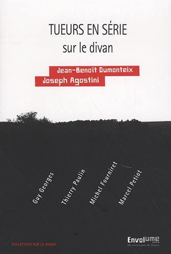 Imagen de archivo de Tueurs En Srie Sur Le Divan : Guy Georges, Thierry Paulin, Michel Fourniret, Marcel Petiot a la venta por RECYCLIVRE
