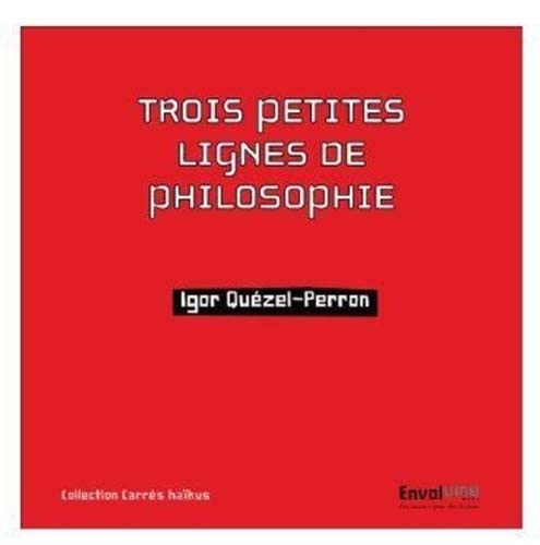 Imagen de archivo de Trois petites lignes de philosophie a la venta por Librairie Th  la page