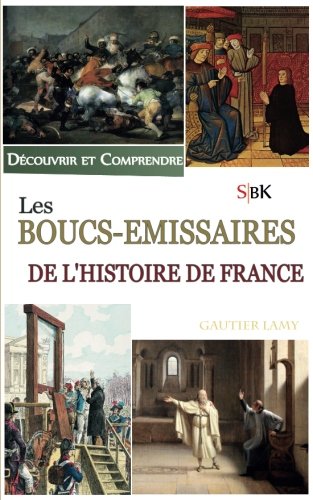 9782371160064: Les Boucs-Emissaires de l'Histoire de France