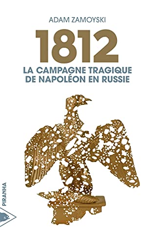 9782371190016: 1812: La campagne tragique de Napolon en Russie