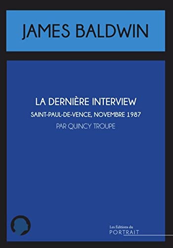 Beispielbild fr La Derni  re interview de James Baldwin: Saint-Paul-de-Vence, novembre 1987 zum Verkauf von WorldofBooks