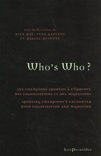 Beispielbild fr Who's who ?: Les champions sportifs  l'preuve des colonisations et des migrations zum Verkauf von Gallix