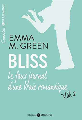 Beispielbild fr BLISS. LE FAUX JOURNAL D'UNE VRAIE ROMANTIQUE VOL. 2 (0) [Broch] Green, Emma M. zum Verkauf von BIBLIO-NET