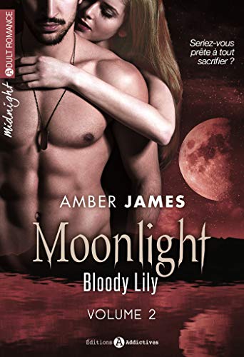 Beispielbild fr Moonlight - Bloody Lily, Tome 2 : Bloody Lily zum Verkauf von medimops