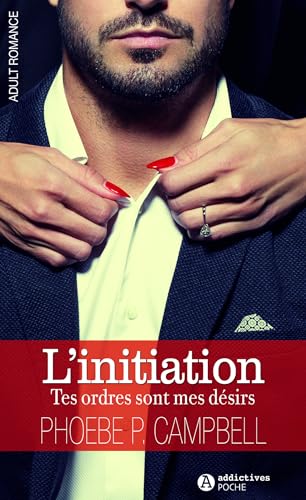 9782371261723: L'initiation: Tes ordres sont mes dsirs