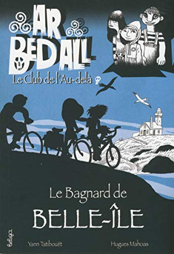 Stock image for Ar Bed All, Tome 4 : Le bagnard de Belle-Ile for sale by Ammareal
