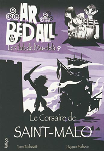 Stock image for Ar Bed All - le Club de l'au-del : le Corsaire de Saint-Malo for sale by Ammareal