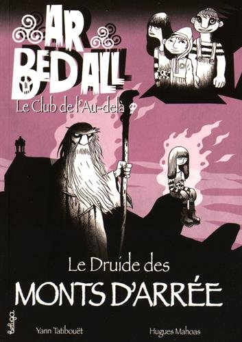 Beispielbild fr Ar Bed All, Tome 7 : Le druide des Monts d'Arre zum Verkauf von Ammareal
