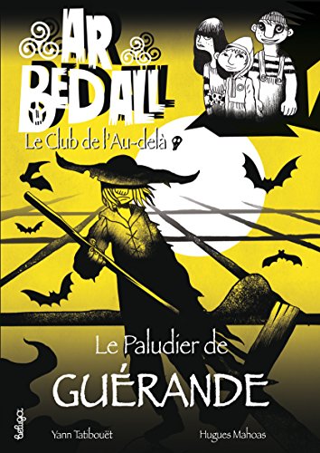 Stock image for Ar Bed All, Le Club De L'au-del. Vol. 9. Le Paludier De Gurande for sale by RECYCLIVRE