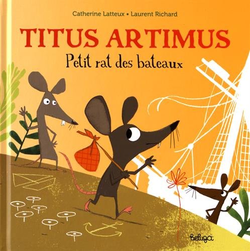 Beispielbild fr Titus Artimus : Petit rat des bateaux Latteux, Catherine et Richard, Laurent zum Verkauf von BIBLIO-NET