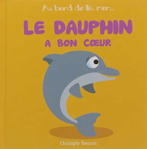 Beispielbild fr Le dauphin a bon coeur zum Verkauf von Librairie Th  la page