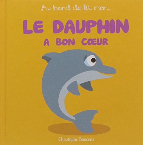 Imagen de archivo de Le dauphin a bon coeur a la venta por Librairie Th  la page