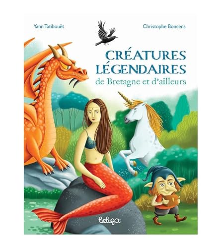 Beispielbild fr Cratures lgendaires de Bretagne et d'ailleurs [Broch] Tatibout, Yann et Boncens, Christophe zum Verkauf von BIBLIO-NET