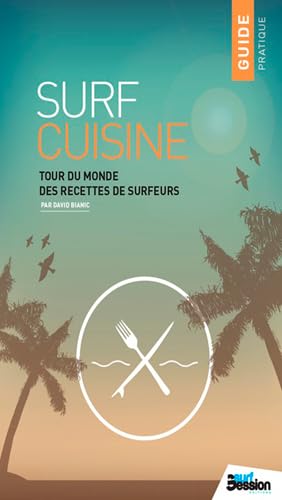 Beispielbild fr Surf cuisine N1 - Les plats prfrs des surfeurs zum Verkauf von Ammareal