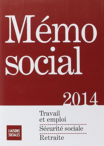 Stock image for Memo Social 2014 : Travail et emploi, Scurit sociale, Retraite for sale by Ammareal
