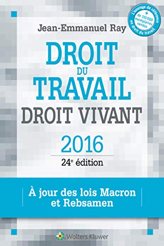 Beispielbild fr Droit du travail, droit vivant, 2016 : A jour des lois Macron et Rebsamen zum Verkauf von Ammareal