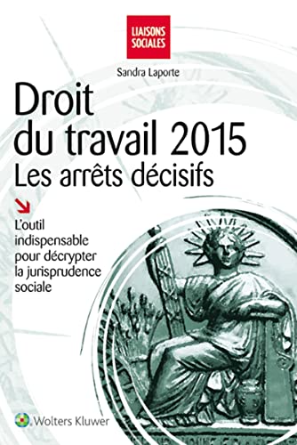 Stock image for Droit du travail 2015 : Les arrts dcisifs: L'outil indispensable pour dcrypter la jurisprudence sociale. for sale by Buchpark
