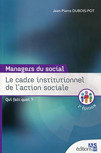 9782371481053: Le cadre institutionnel de l'action sociale: Qui fait quoi ?