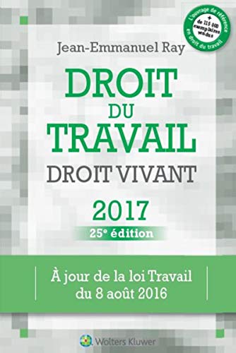 Beispielbild fr Droit du travail, droit vivant 2017: A jour de la loi Travail du 08 aot 2016. zum Verkauf von Ammareal