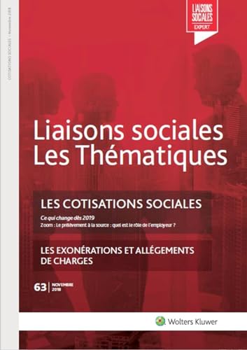 Stock image for Les cotisations sociales: Ce qui change ds 2019. Zoom : le prlvement  la Source, quel est le rle de l'employeur ? Les exonrations et allgements de charges. N63 - Novembre 2018 for sale by Gallix